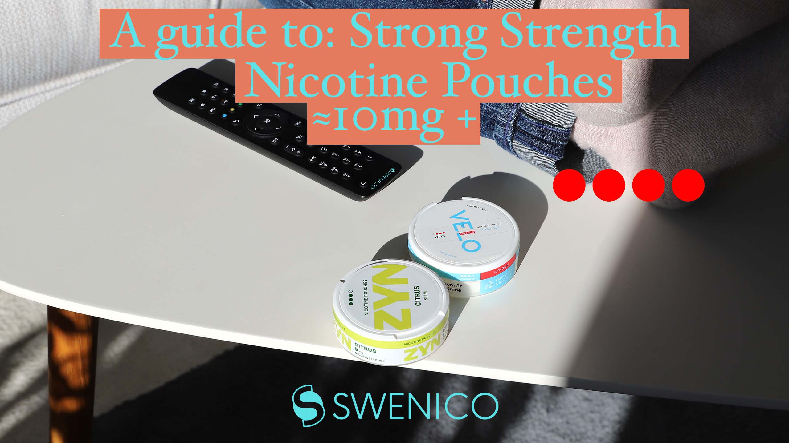 Nicotine Pouches with Strong Nicotine Strength – Swenico Recommends